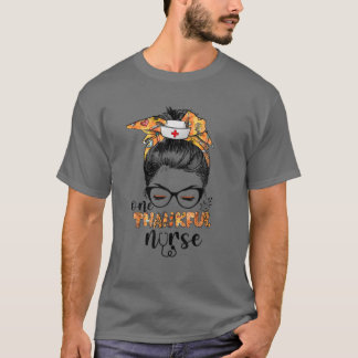 One Thankful Nurse Messy Bun Fall Nurse Life Thank T-Shirt