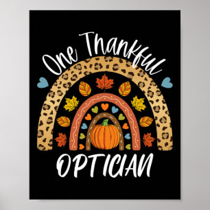 One Thankful Optician Cute Rainbow Autumn Fall Poster