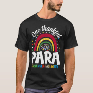 One Thankful Para Hispanic Heritage Month Paras T-Shirt