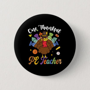 One Thankful Pe Teacher Turkey Happy Thanksgiving  6 Cm Round Badge