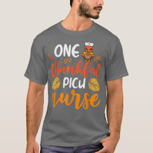 One Thankful Picu Nurse Cute Turkey Thanksgiving N T-Shirt