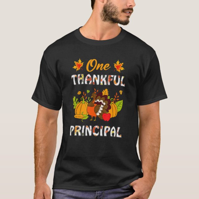 One Thankful Principal Turkey Teacher Life Thanksg T-Shirt (Front)