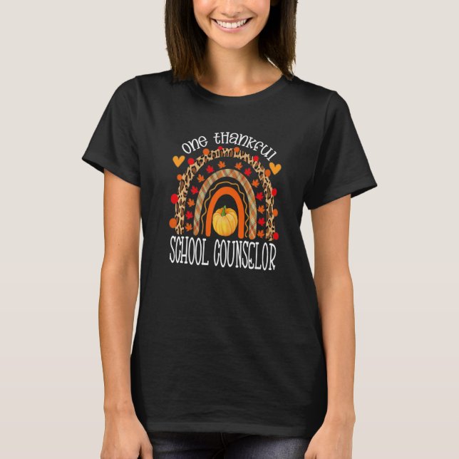 One Thankful School counselor Thanksgiving Rainbow T-Shirt (Front)