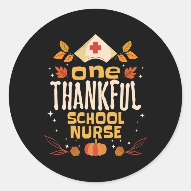 One Thankful School Nurse Fall Thanksgiving Nursin Classic Round Sticker (Front)