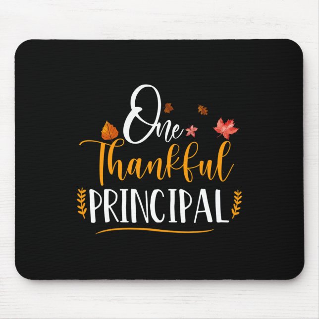 One Thankful School Principal Fall Thanksgiving Pr Mouse Mat (Front)