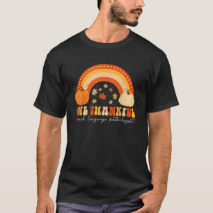 One Thankful SLP Teacher Pumpkin Rainbow Fall Than T-Shirt