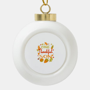 One Thankful Son Shirt Family Thanksgiving 2021 ma Ceramic Ball Christmas Ornament