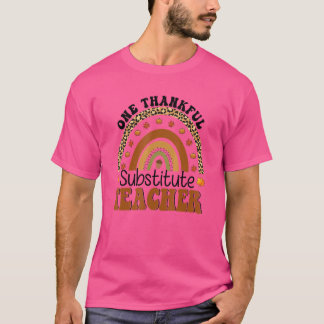 One Thankful Substitute Teacher Rainbow Teacher Gr T-Shirt