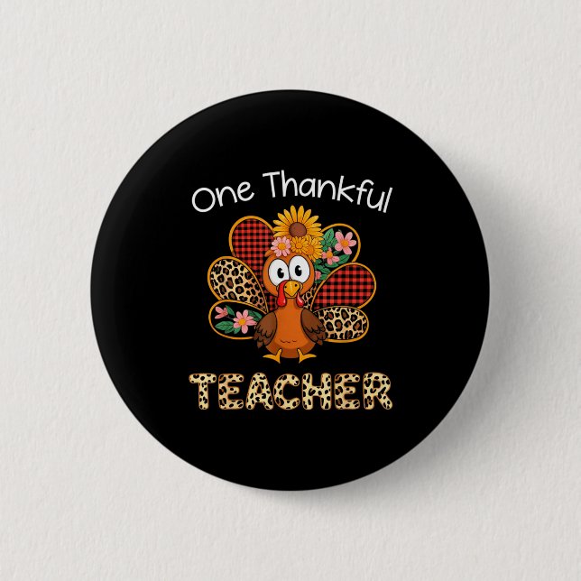 One Thankful Teacher Funny Cute Turkey Thanksgivin 6 Cm Round Badge (Front)
