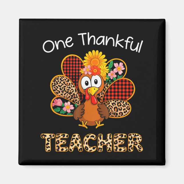 One Thankful Teacher Funny Cute Turkey Thanksgivin Magnet (Front)