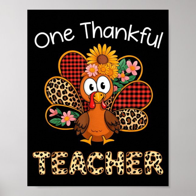 One Thankful Teacher Funny Cute Turkey Thanksgivin Poster (Front)