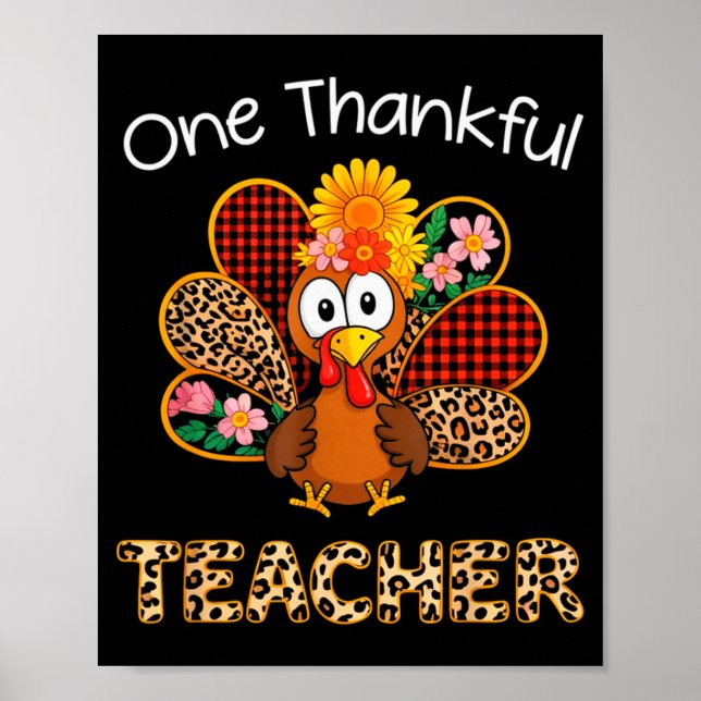 One Thankful Teacher Funny Cute Turkey Thanksgivin Poster (Front)