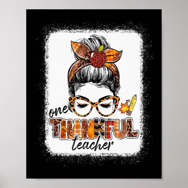 One Thankful Teacher Messy Bun Cute Fall Autumn Th Poster (Front)