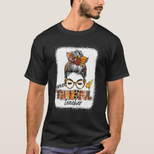 One Thankful Teacher Messy Bun Cute Fall Autumn Th T-Shirt