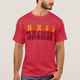One Thankful Teacher My Favorite Turkeys Call Me T T-Shirt