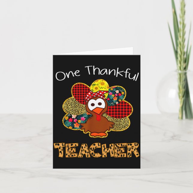 One Thankful Teacher Shirt Funny Cute Turkey Thank Card (Front)