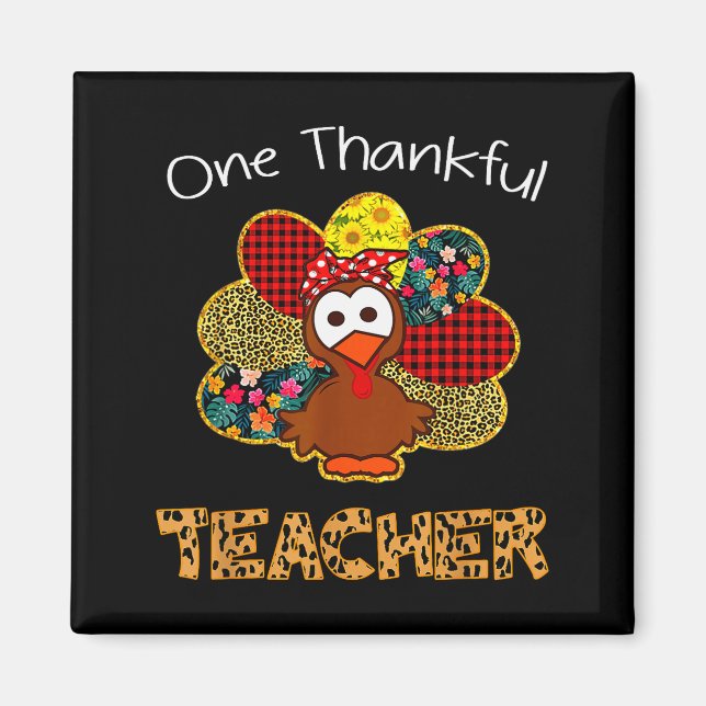 One Thankful Teacher Shirt Funny Cute Turkey Thank Magnet (Front)