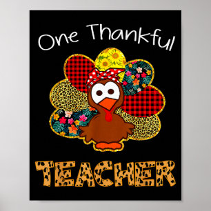 One Thankful Teacher Shirt Funny Cute Turkey Thank Poster