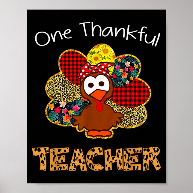 One Thankful Teacher Shirt Funny Cute Turkey Thank Poster (Front)