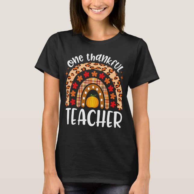 One Thankful Teacher Thanksgiving Rainbow Leopard  T-Shirt (Front)