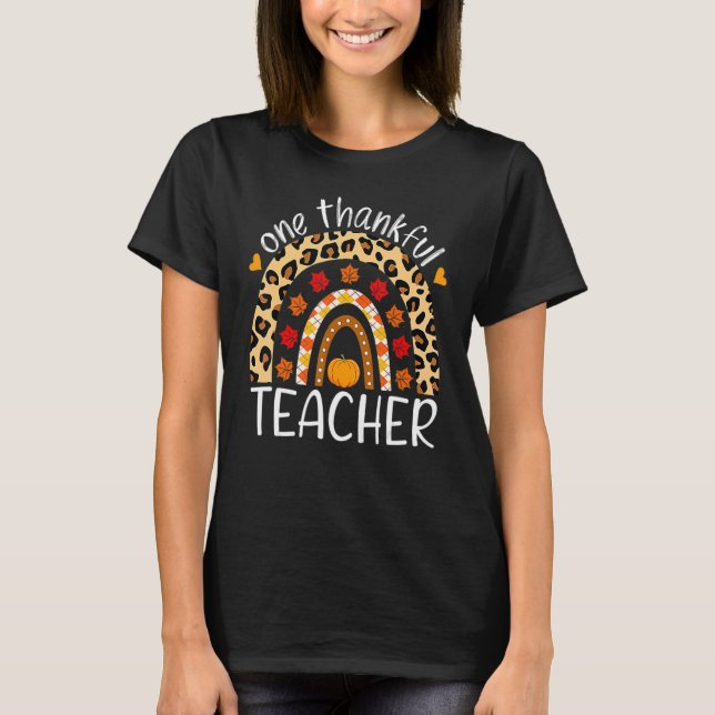 One Thankful Teacher Thanksgiving Rainbow Leopard  T-Shirt (Front)
