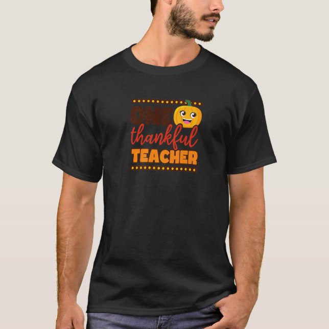 One Thankful Teacher Thanksgiving Teacher   T-Shirt (Front)