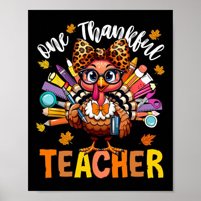 One Thankful Teacher Thanksgiving Turkey Cute Cray Poster (Front)