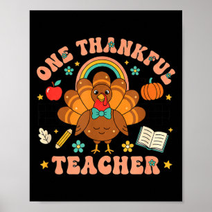 One Thankful Teacher Thanksgiving Turkey Cute Penc Poster