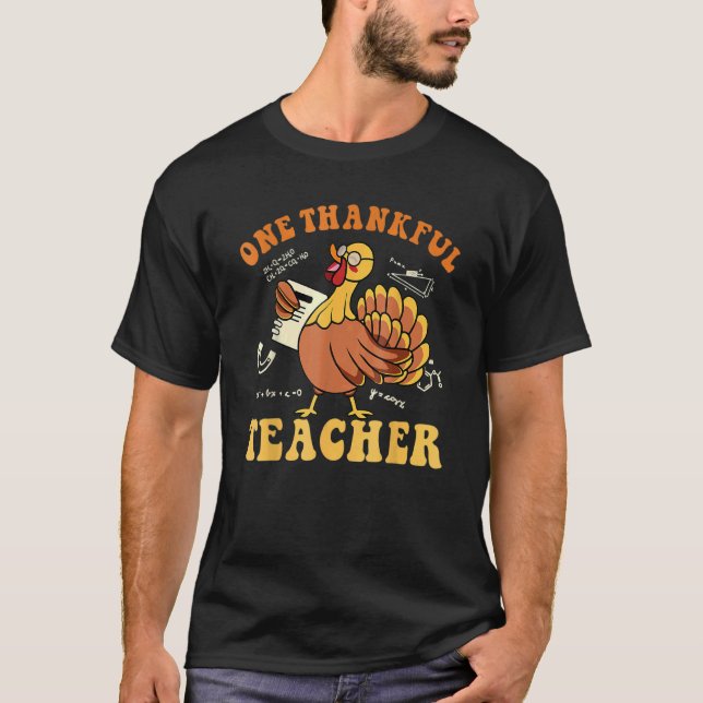 One Thankful Teacher Turkey Thanksgiving Fall Autu T-Shirt (Front)