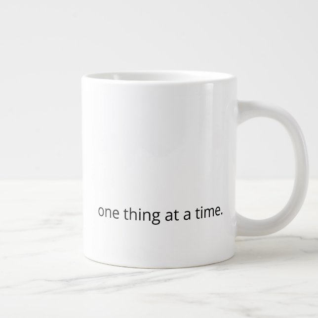 One Thing at a Time – Calm Support Coffee Mug (Right)