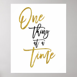 One Thing At a Time Inspirational Quote Gold/black Poster