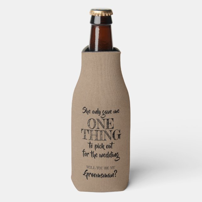 One Thing - Funny Groomsman Proposal Bottle Cooler (Bottle Front)