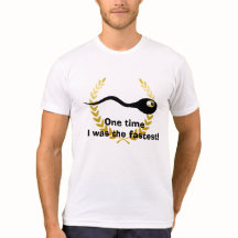 One time i was the fastest, funny sperm shirt