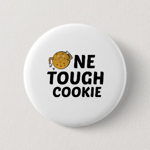 ONE TOUGH COOKIE 6 CM ROUND BADGE