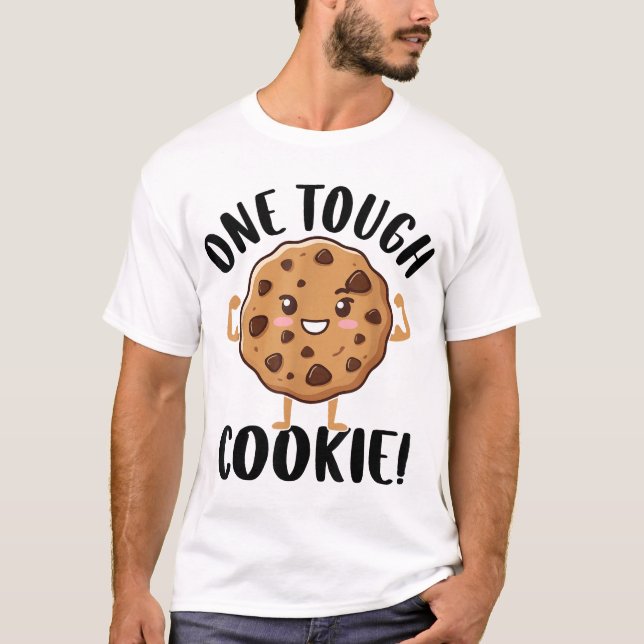 One Tough Cookie T-Shirt (Front)