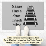 One Track Mind Add Name Personalise Funny Train Doormat<br><div class="desc">Add the name you want,  Change any of the other Text as well - Any Railroad Fan will love this one,  - - See Lots More Train Theme Gifts in my store - Have a look NOW! - there will be something you love!</div>