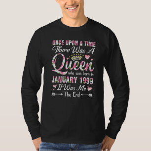 One Upon A Time There A Queen Born In January 1999 T-Shirt