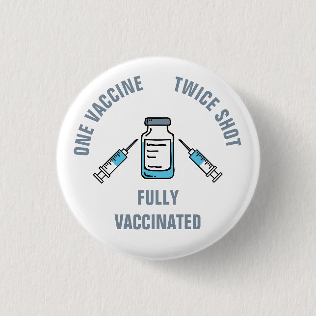 One Vaccine Twice Shot Fully Vaccinated COVID 3 Cm Round Badge (Front)