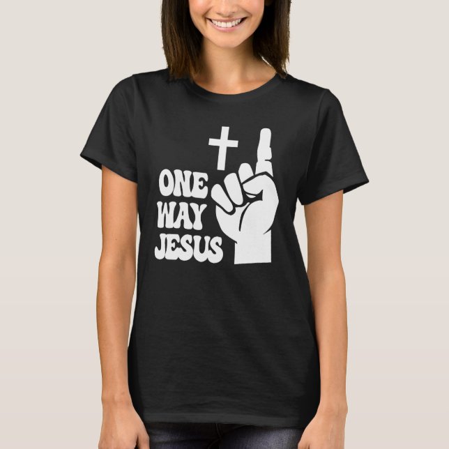 One Way Jesus People Christian Revolution Finger U T-Shirt (Front)