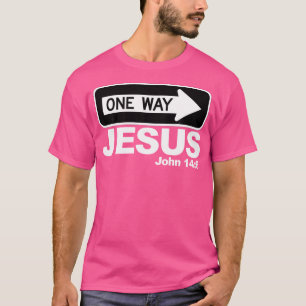 One Way John 146 Jesus T-Shirt