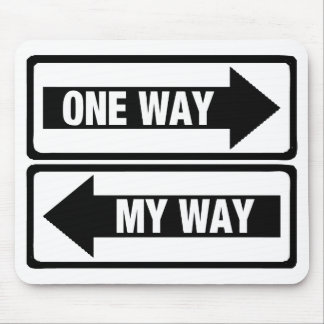 One Way My Way Mouse Mat