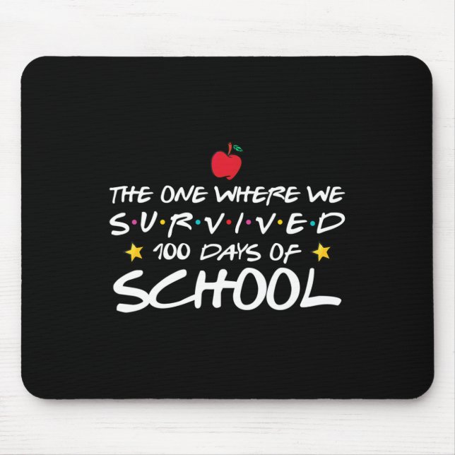 One Where We Survived 100 Days Of School  Mouse Mat (Front)