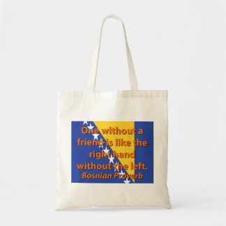 One Without A Friend - Bosnian Proverb Tote Bag