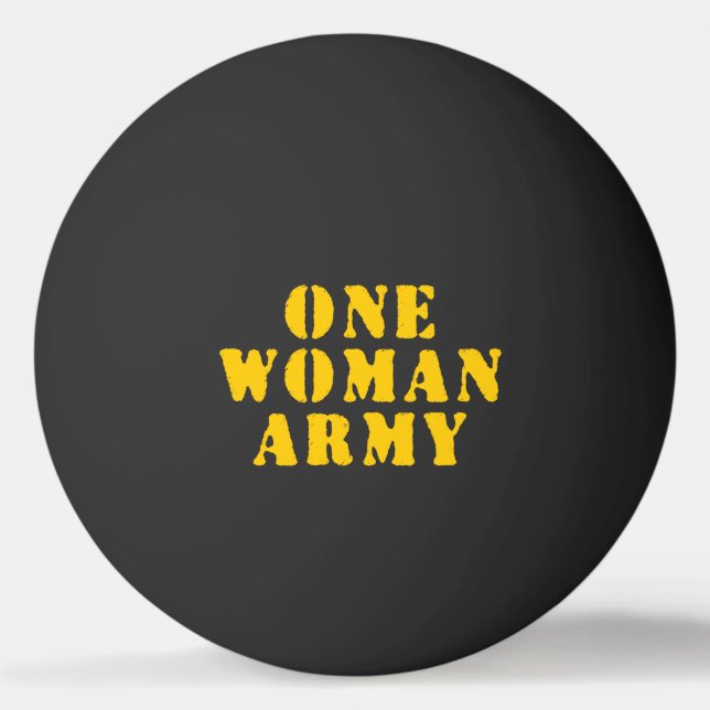 ONE WOMAN ARMY PING PONG BALL (Front)