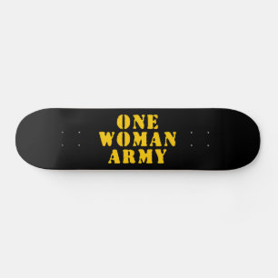 ONE WOMAN ARMY SKATEBOARD