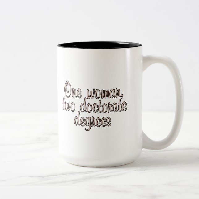One woman, two doctorate degrees Two-Tone coffee mug (Right)