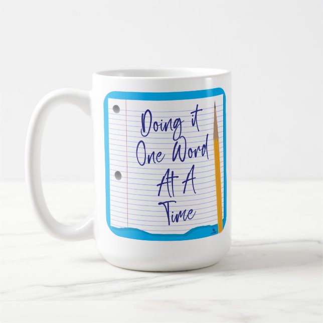 One Word at a Time Writer Motto Art Coffee Mug (Left)