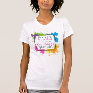 One word from God --- Can change your life T-Shirt