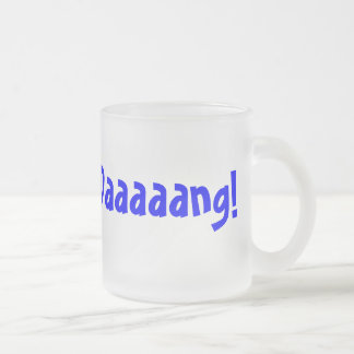 One word says it all! frosted glass coffee mug