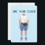 One Year Closer Birthday Old Boyfriend Husband Dad Holiday Card<br><div class="desc">One Year Closer Birthday Old Boyfriend Husband Dad</div>